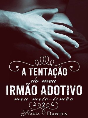 cover image of A Tentação do Meu Irmão Adotivo (Meu Meio-Irmão #2)
